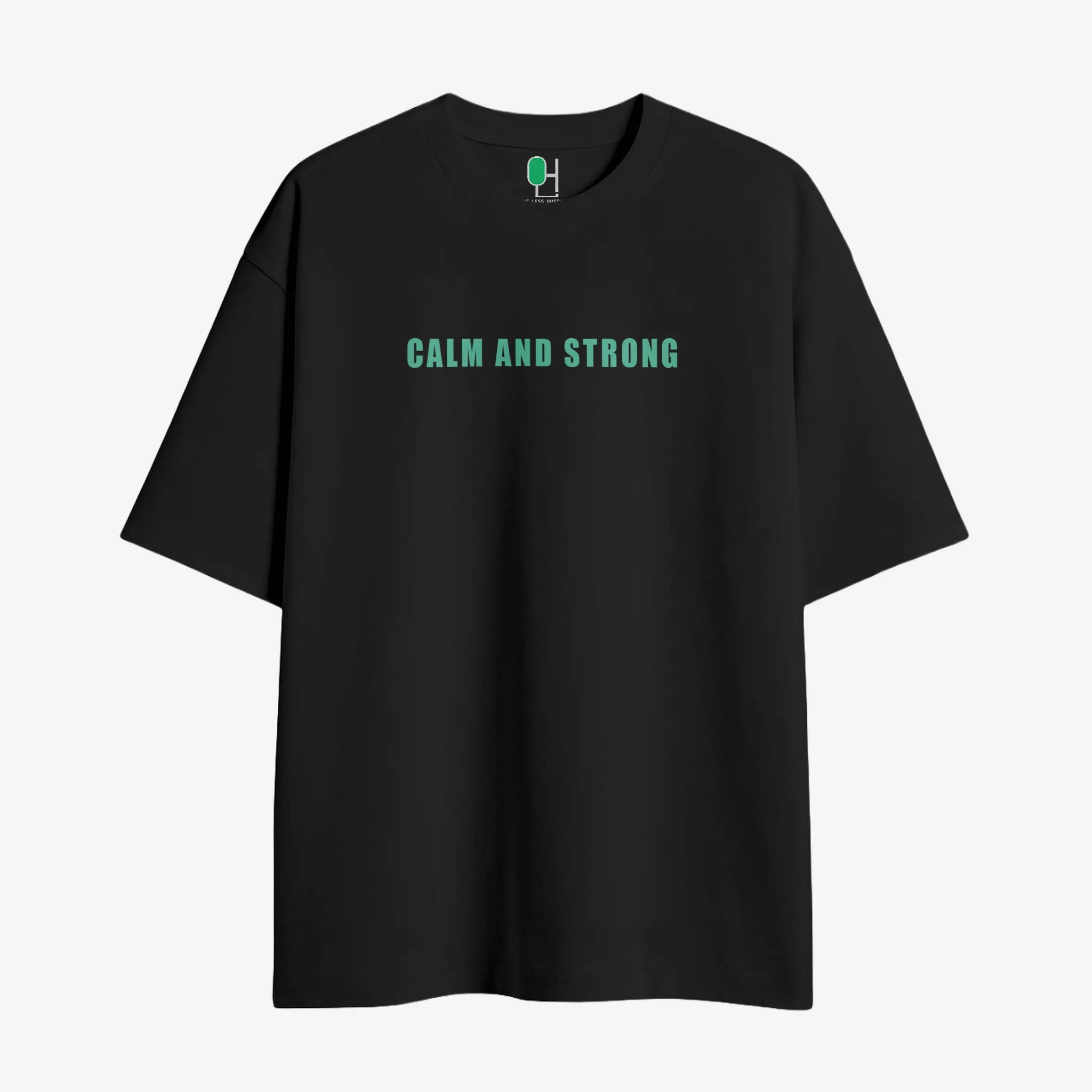 Calm and Strong Oversized T-shirt