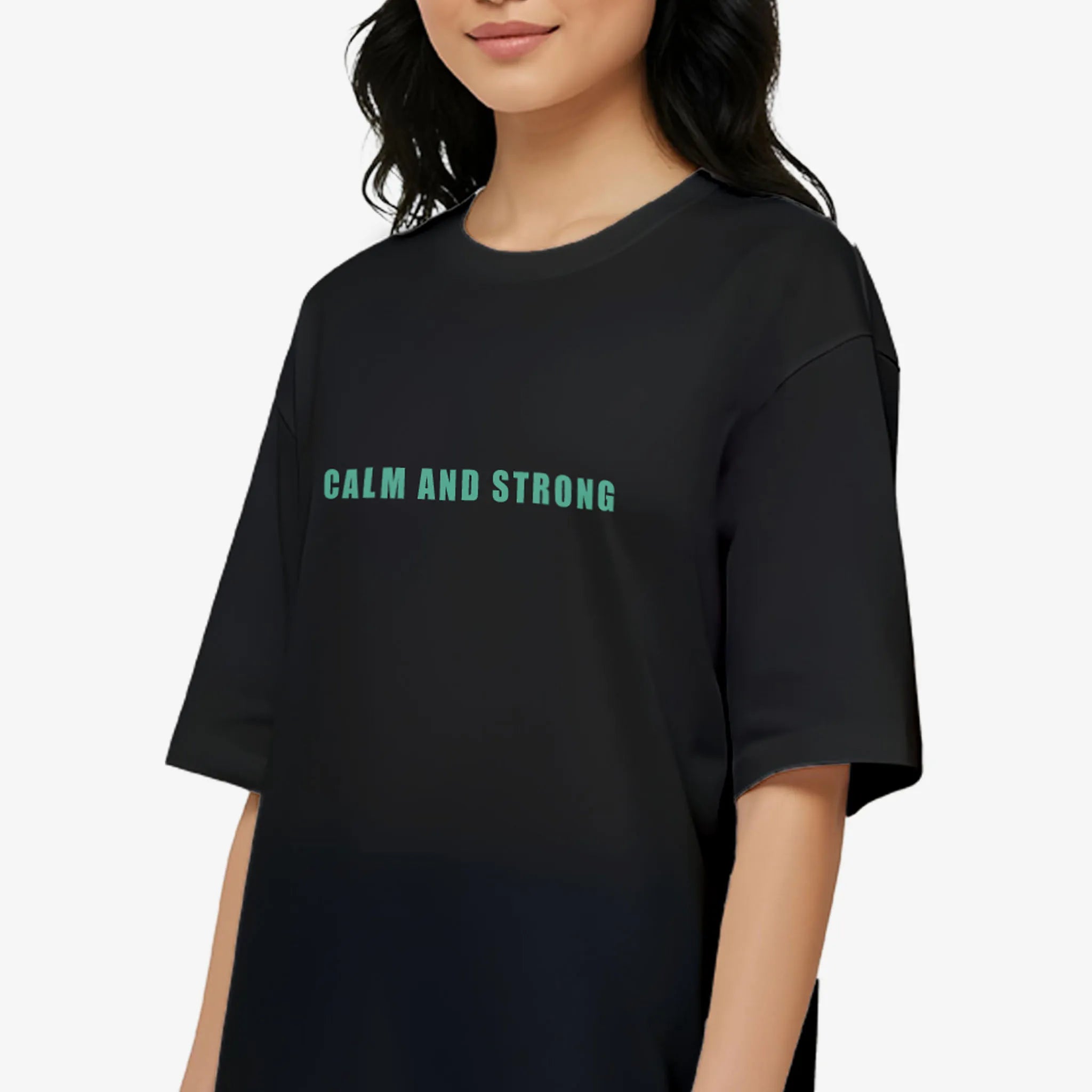 Calm and Strong Oversized T-shirt